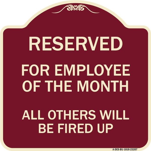 Signmission Reserved for Employee of Month All Others Will Be Fired Up Aluminum Sign, 18" x 18", BU-1818-23207 A-DES-BU-1818-23207 - main
